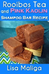 Rooibos Tea and Pink Kaolin Shampoo Bar Recipe