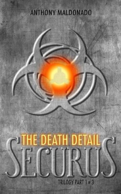 The Death Detail (The Securus Trilogy Book 1)