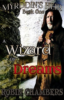 A Wizard of Dreams (Myrddin’s Heir Book 1)