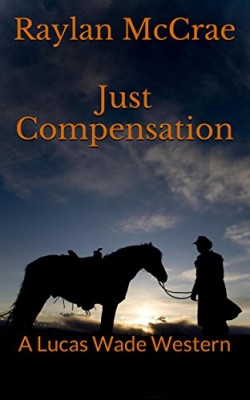Just Compensation: A Lucas Wade Western