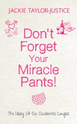 Don’t Forget Your Miracle Pants (Don’t Forget… Book 1)