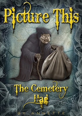 PICTURE THIS: The Cemetery Hag