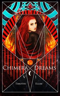 Chimera Dreams: Volume One (Chimera Dreams Short Story Collections Book 1)