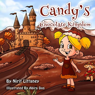 Children’s book: Candy’s Chocolate Kingdom, bedtime Story for kids, Children’s Book ages 3-8, Fantasy Book, Health Values, Early readers book, Picture … Series Book 1. (Kingdom Fantasy Series)