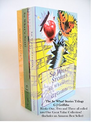 The So What! Stories Trilogy: A Three Books Blockbuster
