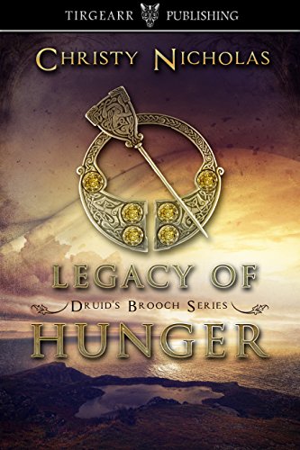 Legacy of Hunger (Druid’s Brooch Series, #1)