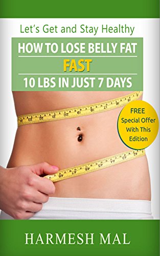 How To Lose Belly Fat Fast – 10 LBS In Just 7 Days