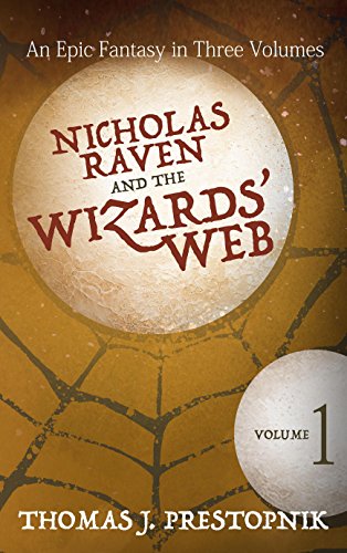 Nicholas Raven and the Wizards’ Web – Volume 1