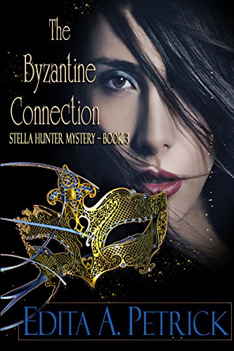 The Byzantine Connection (Stella Hunter Mystery Book 3)