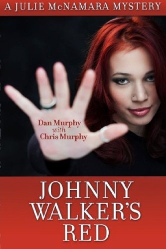 Johnny Walker’s Red: A Julie McNamara Mystery (Volume 1)