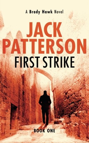 First Strike (A Brady Hawk Novel) (Volume 1)