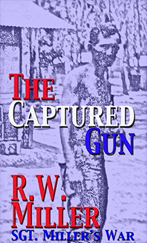 The Captured Gun: Sgt. Miller’s War