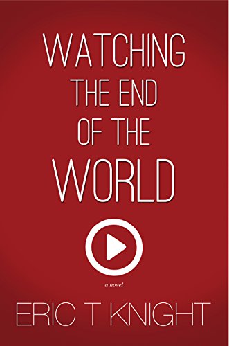 Watching the End of the World