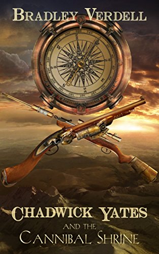 Chadwick Yates and the Cannibal Shrine (The Adventures of Chadwick Yates Book 1)