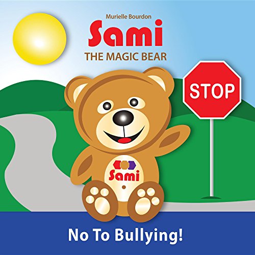 SAMI THE MAGIC BEAR: No To Bullying!