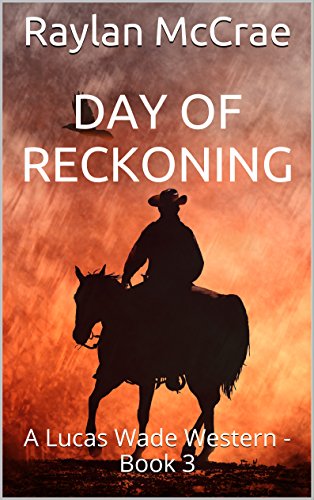 Day of Reckoning: A Lucas Wade Western – Book 3