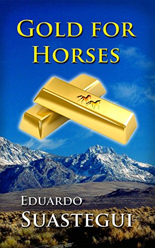 Gold for Horses (El Vasco Book 1)