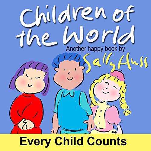 Children’s Books: CHILDREN OF THE WORLD (Fun, Zany, Rhyming Bedtime Story/Picture Book for Beginner Readers About Multicultural Children and Numbers, Ages 2-7)