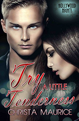 Try a Little Tenderness (Hollywood Nights Book 1)