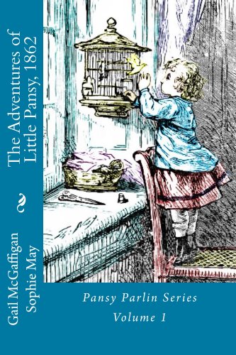 The Adventures of Little Pansy, 1862 (Pansy Parlin Series)
