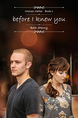 before I knew you (Choices Matter Book 1)
